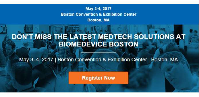 DON’T MISS THE LATEST MEDTECH SOLUTIONS AT BIOMEDEVICE BOSTON